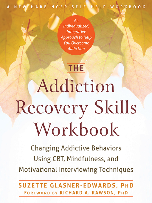 Title details for The Addiction Recovery Skills Workbook by Suzette Glasner-Edwards - Available